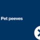 Presentation slide on pet peeves, level 4.