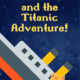 Key stage 1 Titanic story text and English resources ‘Whiskers and the Titanic Adventure’