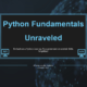 Python Fundamentals Unraveled