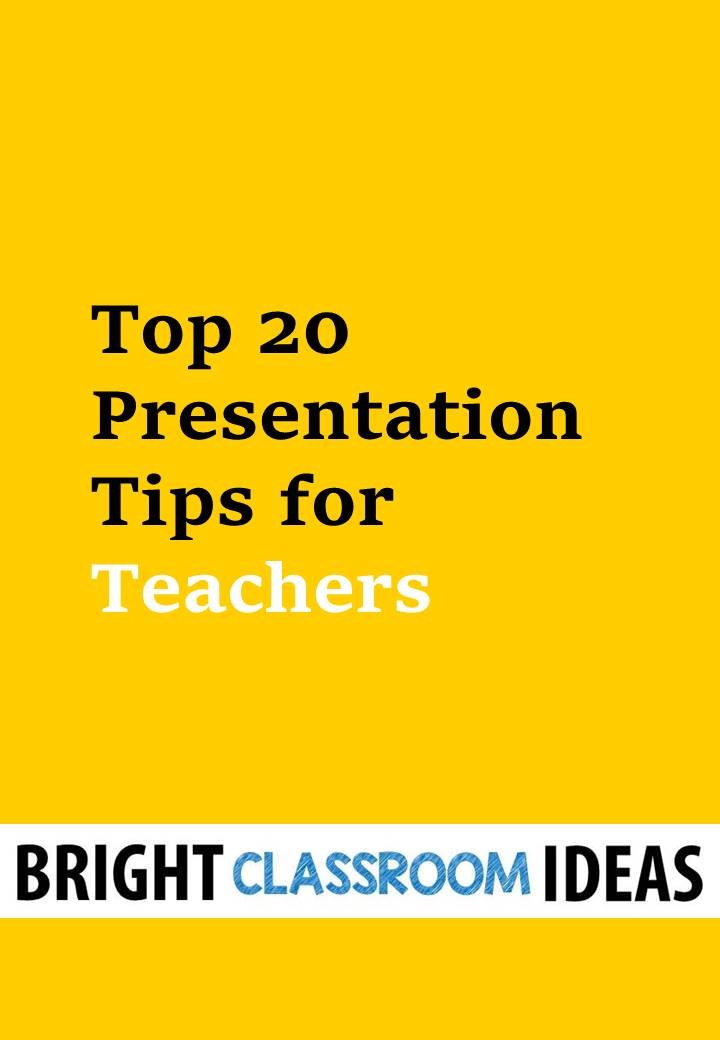 Top 20 presentation tips for teachers