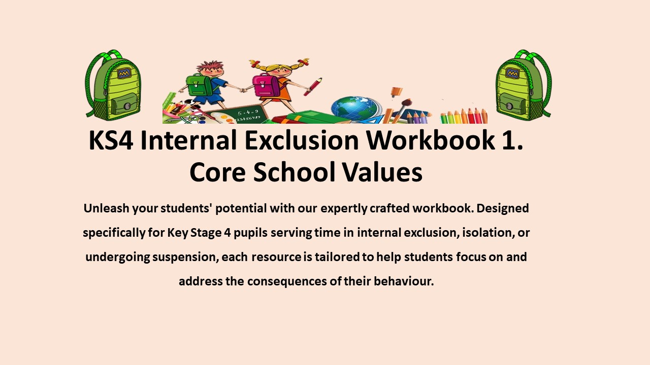 KS4 Internal Exclusion workbook for school core values.