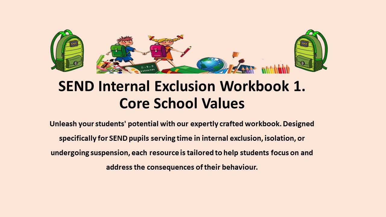 SEND Internal Exclusion Workbook 1. Core School Values