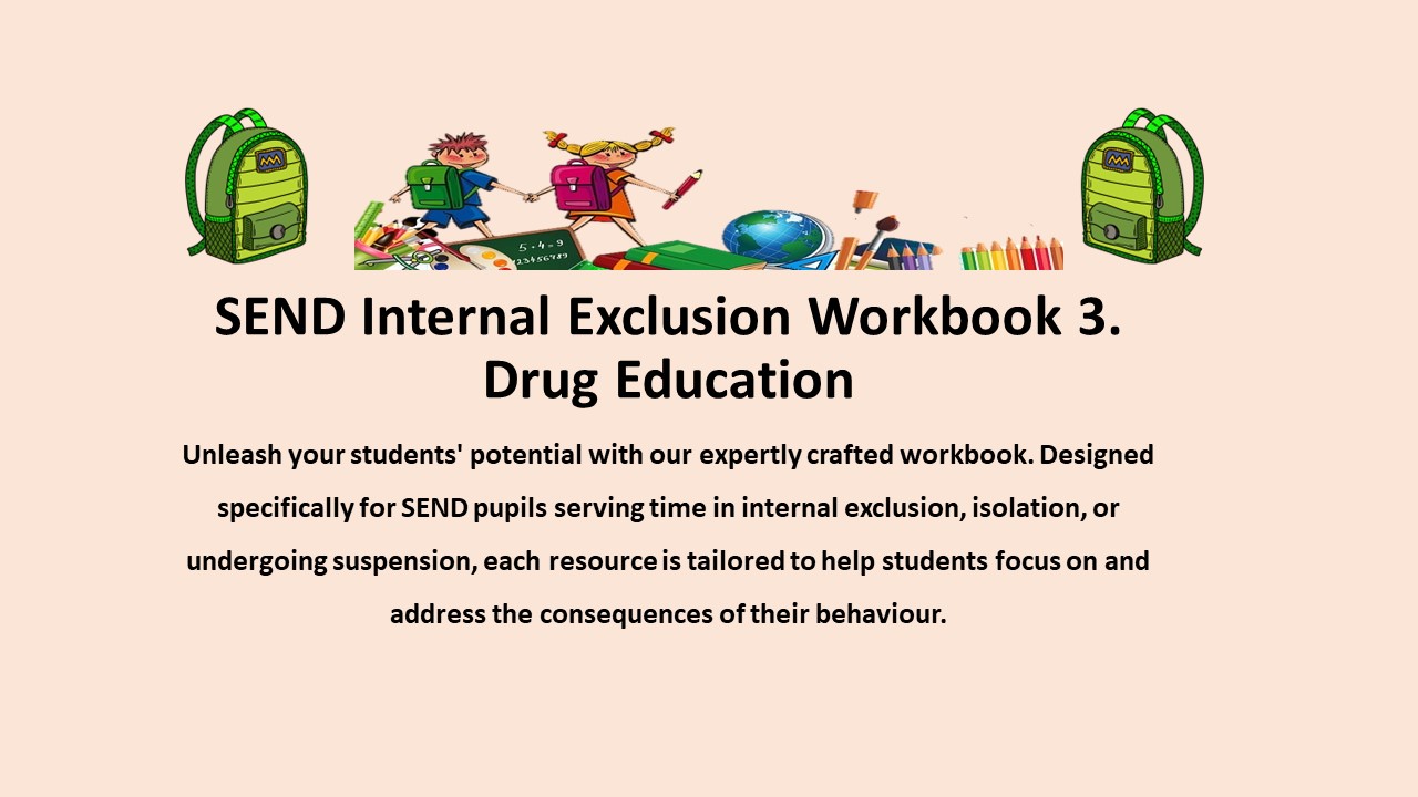 SEND Internal Exclusion Workbook 3: Drug Education