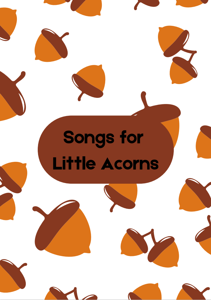 Illustrated cover with acorns, text: Songs for Little Acorns