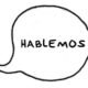 Speech bubble with 'Hablemos' in Spanish.