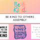 Be kind themed inspirational posters montage.