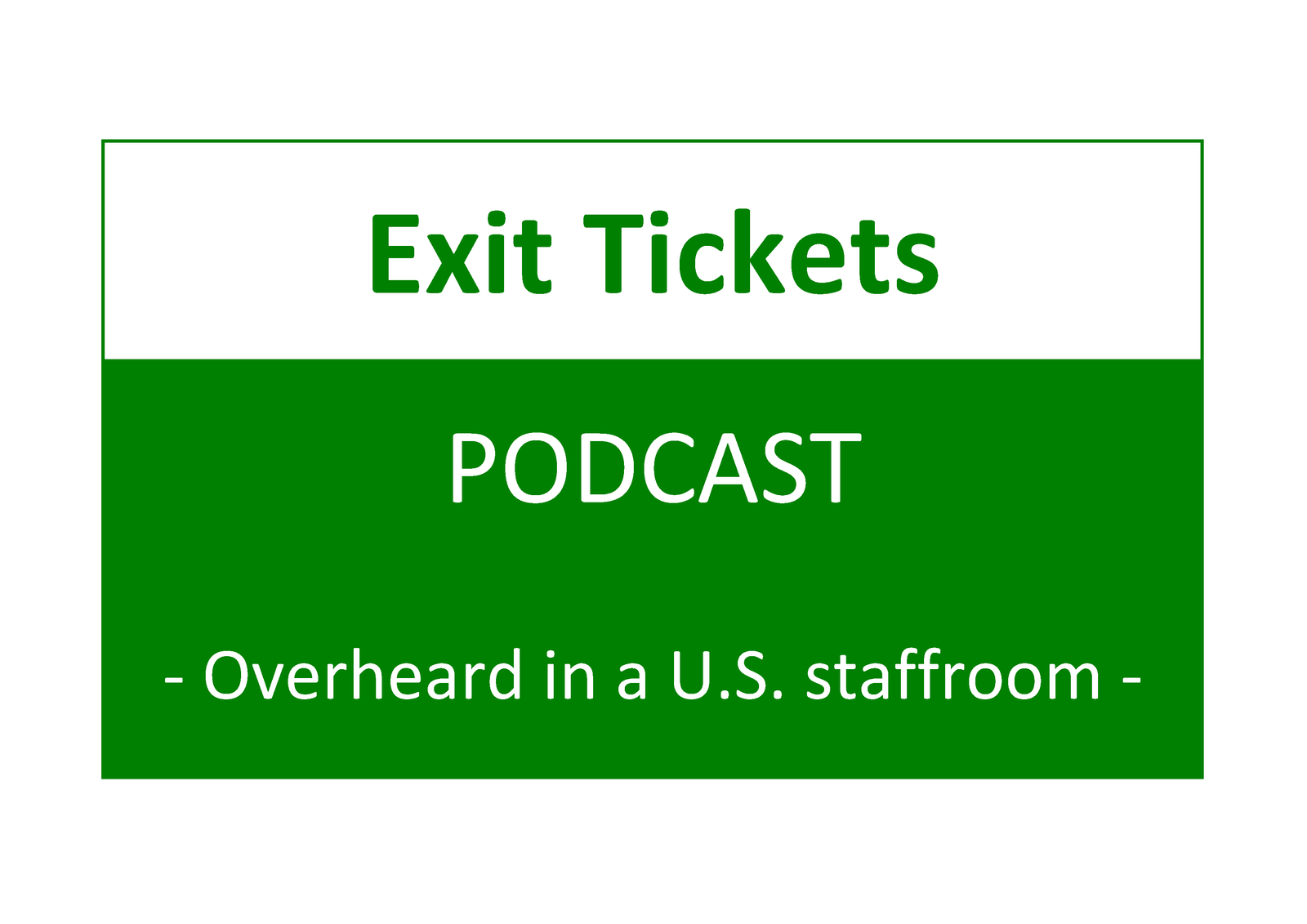 Exit Tickets podcast, U.S. staffroom discussions.