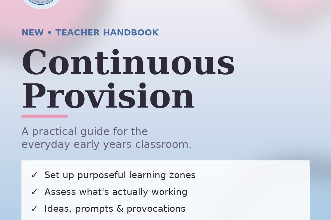 Continuous Provision teacher handbook by EYFS Mentor