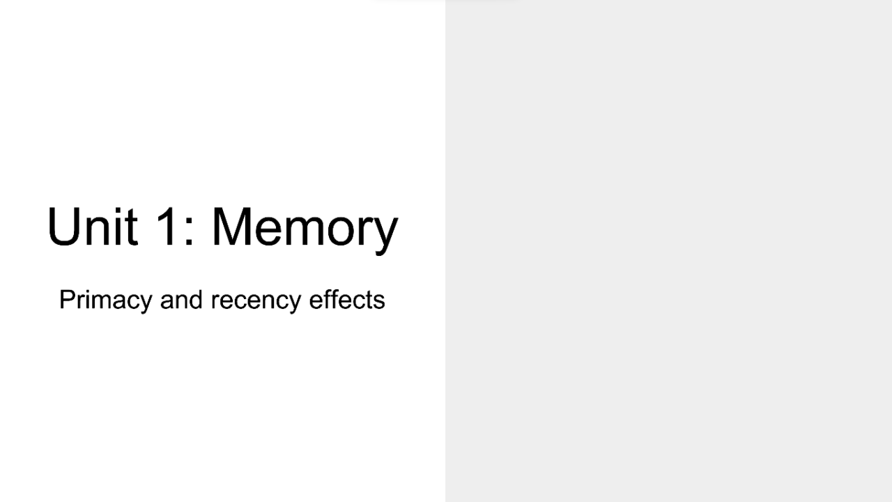 Unit 1: Memory – primacy and recency effects