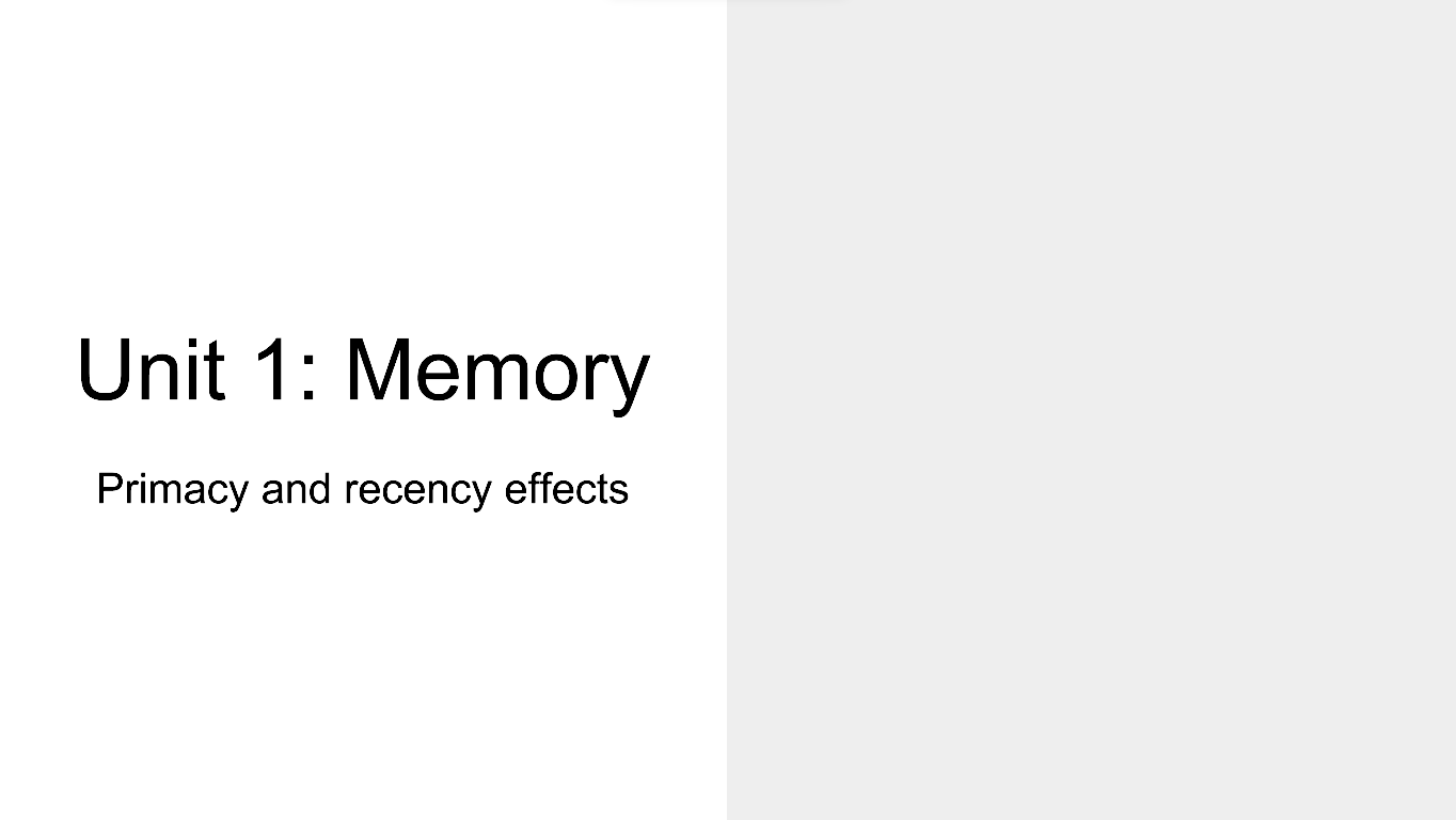 Unit 1: Memory – primacy and recency effects