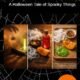 Ghosts, Ghouls, Skeletons and Shadows – A Halloween Tale of Spooky Things