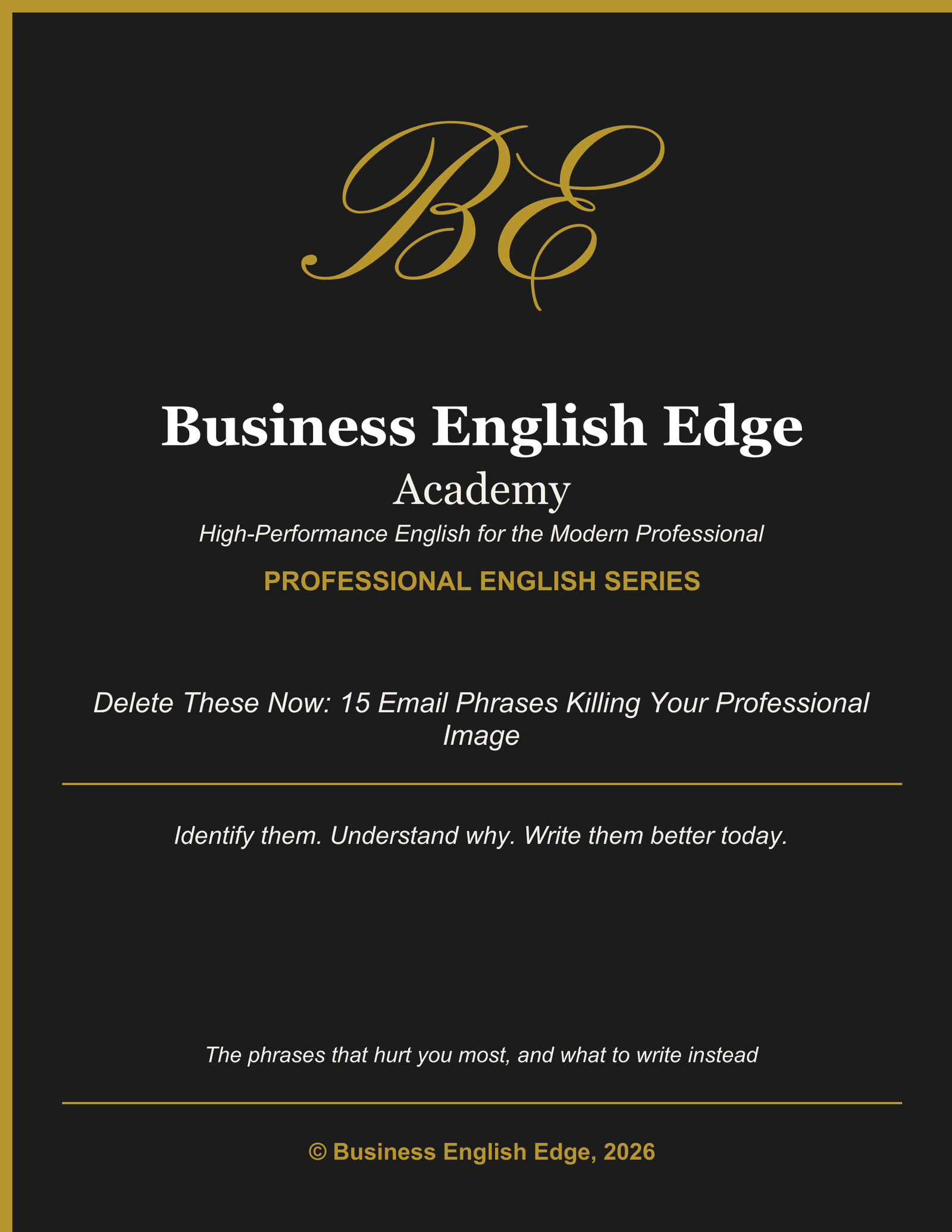 Business English Edge Professional English Series cover for Delete These Now: 15 Email Phrases Killing Your Professional Image, a free PDF for B1-C1+ level professionals