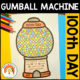 100th Day gumball machine activity for children.