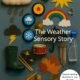 Weather sensory story with educational resources.